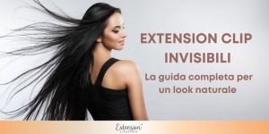 Extension a clip Invisibili: La guida completa per un look naturale