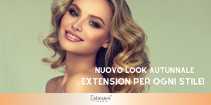 Look di Tendenza per l'Autunno: Come Usare le Extension per un Cambio di Stile